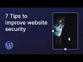 7 Tips to improve website security