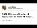 Daily Leetcode Nov 12 2025 - 2654 Minimum Number of Operations to Make All Array