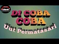 Download Lagu DI COBA COBAIN UUT PERMATASARI Karaoke Tanpa Vokal@DEDIROSADI