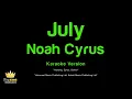 Noah Cyrus - July (Karaoke Version)
