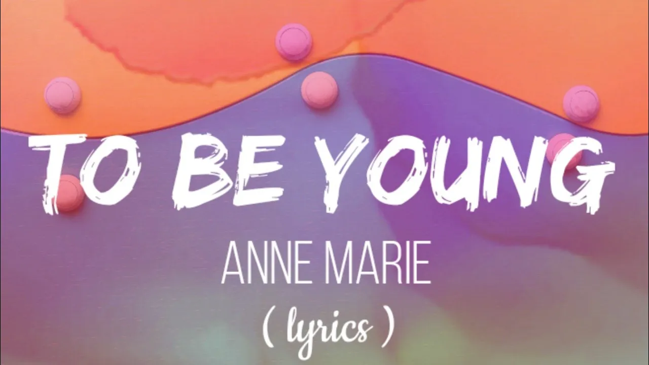 Anne Marie - to be young ft Doja Cat ( lyrics )
