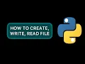 How to create write and read file in Python