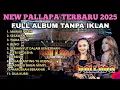 Lagu NEW PALLAPA TERBARU 2025 FULL ALBUM TANPA IKLAN ‼️CAK MET NEW PALLAPA