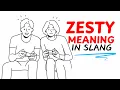 What Does Zesty Mean in Slang Simply Explained Zesty Meaning