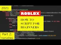 How To SCRIPT ON ROBLOX in 2021 How To Script On Roblox Studio For Beginners Part 2