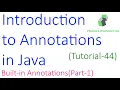 Annotations in java Introduction to Annotations part-1 Tutorial-44 latest 2020