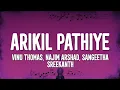 Vinu Thomas Najim Arshad Sangeetha Sreekanth - Arikil Pathiye