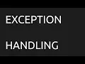 Lesson 12 - Exception Handling