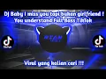 Lagu DJ BABY I MISS YOU TAPI BUKAN GIRLFRIEND ! YOU UNDERSTAND FULL BASS TIKTOK VIRAL 2023 !!!