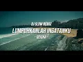 Download Lagu Dj Slow Remix !!! Lumpuhkan Ingatanku ( GEISHA ) Zamproject Remix | Cocok Buat Santai