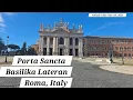 Lagu PORTA SANCTA KE BASILIKA LATERAN ||KATEDRAL KEUSKUPAN ROMA