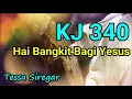 Download Lagu KJ 340 Hai Bangkit Bagi Yesus