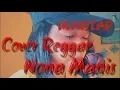 Download Lagu Cover reggae nona manis