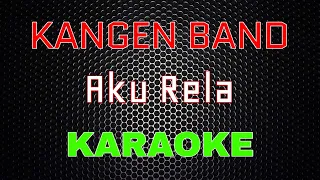 Kangen Band - Aku Rela [Karaoke] | LMusical