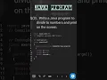 Write a Java program to divide two numbers and print on the screen Java Program