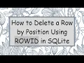 How to Delete a Row by Position Using ROWID in SQLite