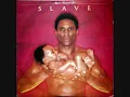 Slave  -  Just A Touch Of Love