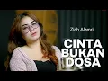 Download Lagu CINTA BUKAN DOSA Cover By Ziah Alamry