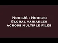 NodeJS Nodejs Global variables across multiple files