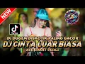 Download Lagu DJ DUGEM DISKOTIK PALING GACOR !! DJ CINTA LUAR BIASA X AKU PAMIT PERGI | DJ REMIX FULL BASS