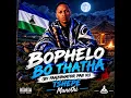 BOPHELO BO THATHA(By FANZØNATOR paii 10)