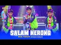 Download Lagu SALAM KERONG - Rizal Pahlevi ( Kang Ojol ) OM NIRWANA COMEBACK ( Live Music Video )