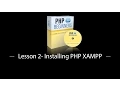 Lesson 2 Installing PHP XAMPP - php tutorial for beginners