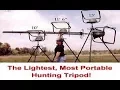 Hunting Tripods - Lightest most portable tripod ever