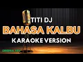 Download Lagu Bahasa Kalbu - Titi DJ ( KARAOKE VERSION 2025 )