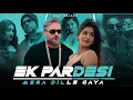 Download Lagu EK PARDESI MERA DIL - YO YO HONEY SINGH × EMIWAY BANTAI ( MUSIC VIDEO ) PROD. BEAT UNLOCK