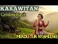 Download Lagu GENDING JAWA KARAWITAN _ KONCO SARE PALING MERDU TUR NYAMLENG _||UYON UYON PENGANTAR TIDUR