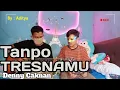 Download Lagu TANPO TRESNAMU-DANNY CAKNAN COVER ADITYA