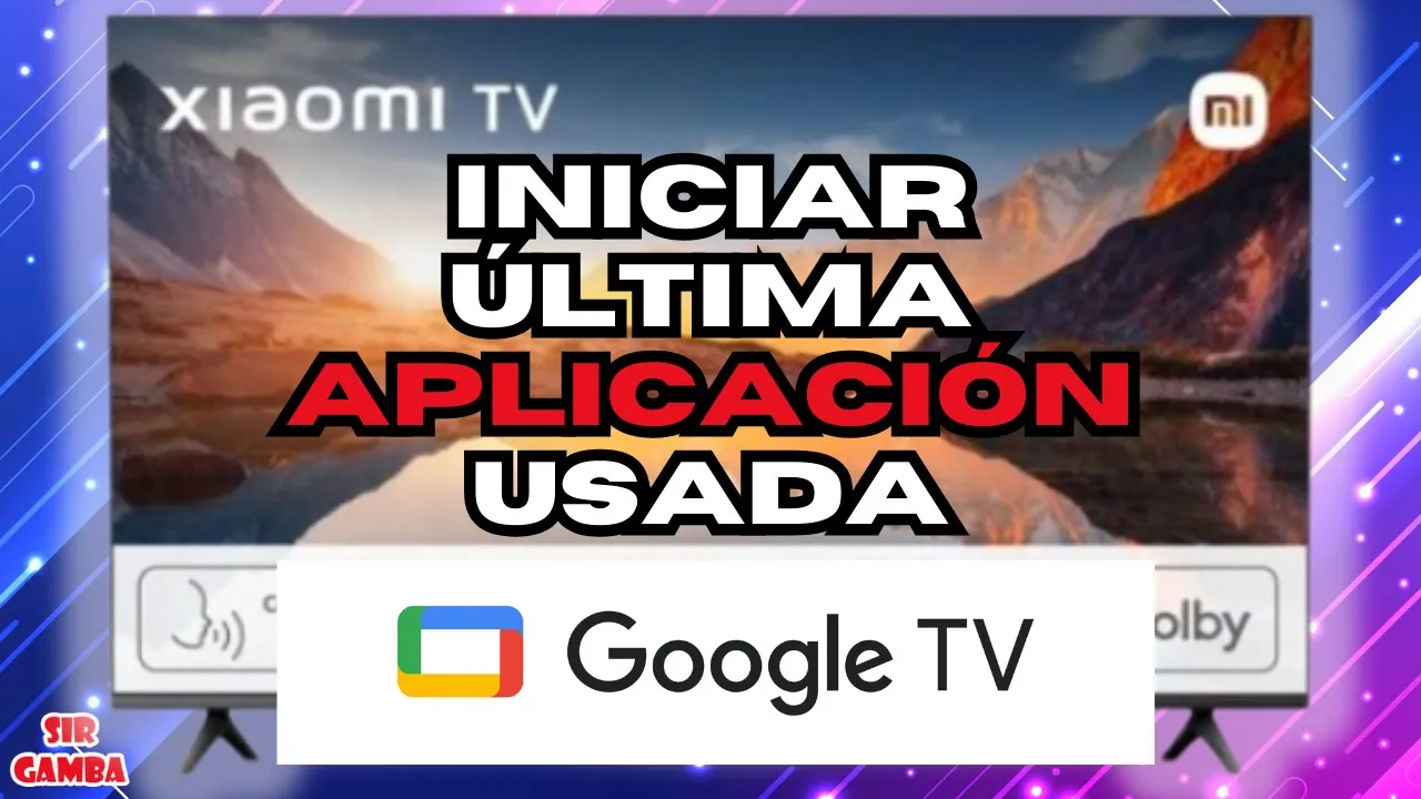 👉 Cómo Cambiar la Aplicación de Inicio en Google TV, Android TV y Xiaomi TV