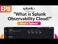What is Splunk Observability Cloud