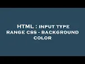 HTML input type range css - background color