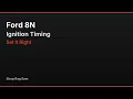 Ford 8N Ignition Timing Stop Guessing and Set It Right