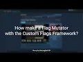 How make a flag mutator with the Custom Flags Framework