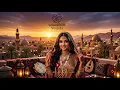 Dusk over Damascus ( 30 min.Oriental Chillout Musik ✨)