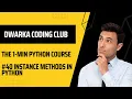 Instance methods in python Explained in 1 minute DWARKA CODING CLUB