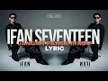 Lagu IFAN SEVENTEEN - JANGAN PAKSA RINDU (BEDA) LYRIC | JANGAN PAKSA RINDU (BEDA) LIRIK - IFAN SEVENTEEN 