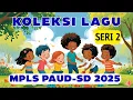 Download Lagu Kumpulan Lagu MPLS PAUD - SD 2025 Terbaru Karya Kak Zepe