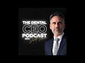 Dental CEO Podcast - Building a Booked-Out Dental Startup While Raising 3 Kids Under 5