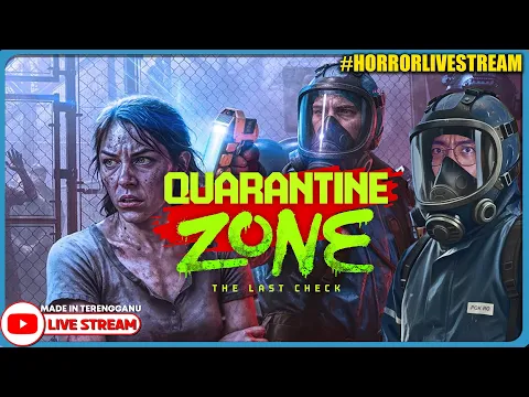 Video Thumbnail: *SERAM!!* AKU BERTUGAS DI CHECKPOINT TERAKHIR!! ||🔴 Quarantine Zone (Malaysia) #HorrorLivestream