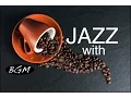 Download Lagu Cafe Music!!Jazz instrumental Music!!コーヒーと一緒に！！