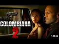 COLOMBIANA 2 || 2025 Powerful Action Movie | Full Length English latest HD New Best Action Movies