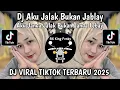 Download Lagu DJ AKU JALAK BUKAN JABLAY - DJ AKU JANDA JALAK BUKAN JANDA LEBAY SOUND VIRAL TIKTOK TERBARU 2025