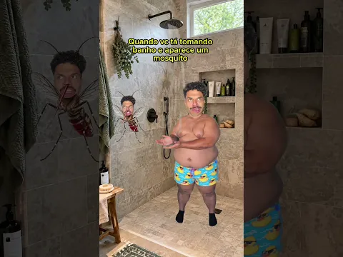 Quando aparece um mosquito no banho
