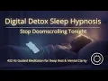 Sleep Hypnosis to Stop Doomscrolling Phone Addiction Digital Detox 432Hz