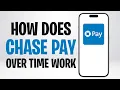 How Does Chase Pay Over Time Work 2026