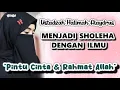 Download Lagu 🎤USTADZAH HALIMAH ALAYDRUS~ 🌺“ILMU: JALAN PALING DICINTAI ALLAH, BEKAL TERINDAH DUNIA DAN AKHIRAT\